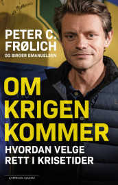 Om krigen kommer av Birger Emanuelsen og Peter Christian Frølich (Ebok)