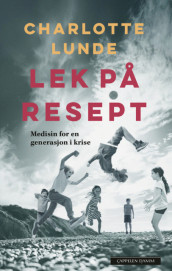 Lek på resept av Charlotte Lunde (Ebok)
