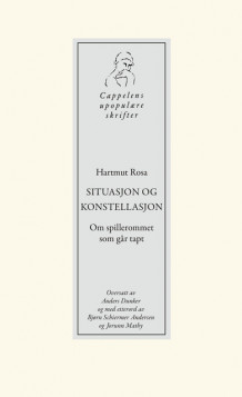Situasjon og konstellasjon av Hartmut Rosa (Heftet)