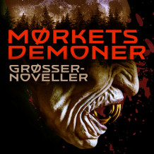 Mørkets demoner - Grøsser-noveller av Peter Haining, Edward Frederic Benson, Augustus Hare, Sydney Horler, Montague Rhodes James, John Polidori, Thomas Peckett Prest, Bram Stoker og Montague Summers (Nedlastbar lydbok)