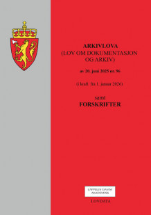 Arkivlova (lov om dokumentasjon og arkiv) m/forskrifter (Heftet)