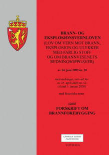Brann- og eksplosjonsvernloven m/forskrift om brannforebygging (Heftet)