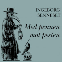 Med pennen mot pesten av Ingeborg Senneset (Nedlastbar lydbok)