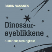 Dinosaurøyeblikkene - Historiens terningkast av Bjørn Roar Vassnes (Nedlastbar lydbok)