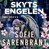 Skytsengelen av Sofie Sarenbrant (Nedlastbar lydbok)