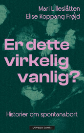 Er dette virkelig vanlig? av Elise Koppang Frøjd og Mari Lilleslåtten (Ebok)