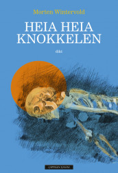 Heia heia knokkelen av Morten Wintervold (Innbundet)