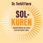 Solkuren - Helsefordelene du mister hvis du frykter solen av Torkil Færø (Nedlastbar lydbok)