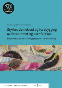 Styrket demokrati og forebygging av fordommer og utenforskap av Claudia Lenz og Ann Karin Orset (Heftet)