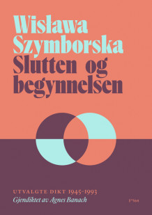 Slutten og begynnelsen av Wislawa Szymborska (Heftet)