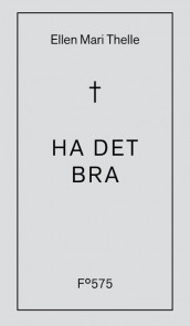 Ha det bra av Ellen Mari Thelle (Innbundet)