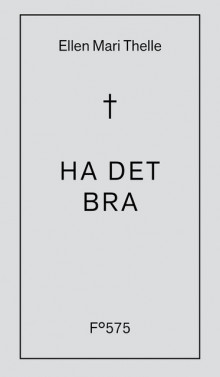 Ha det bra av Ellen Mari Thelle (Innbundet)
