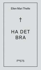 Ha det bra av Ellen Mari Thelle (Ebok)