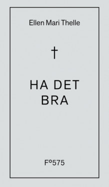 Ha det bra av Ellen Mari Thelle (Ebok)