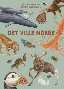 Det ville Norge av Ole Mathismoen (Innbundet)
