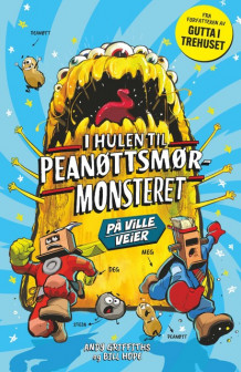 I hulen til Peanøttsmør-monsteret av Andy Griffiths (Innbundet)